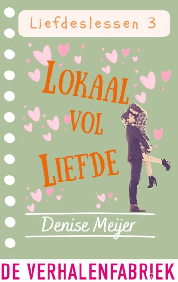 Lokaal vol liefde van Denise Meijer. Liefdeslessen deel 3