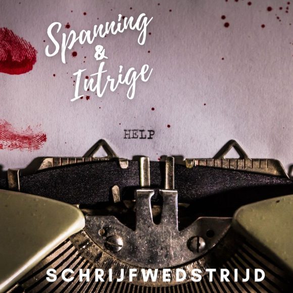 Nieuwe schrijfwedstrijd Spanning & Intrige